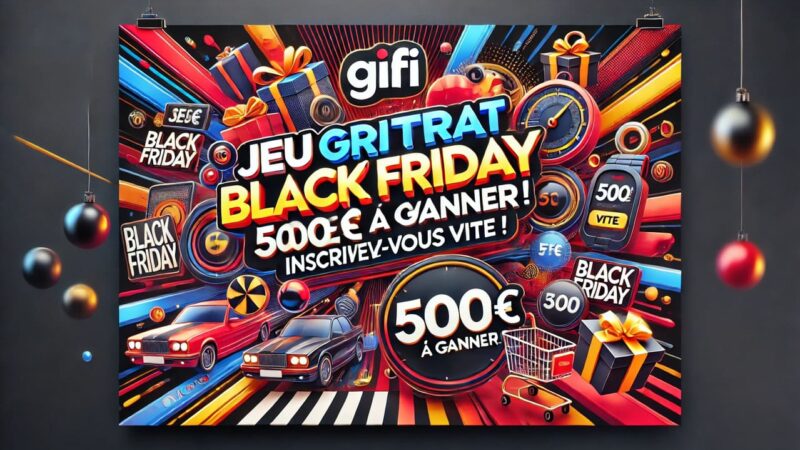 Jeu gratuit Gifi Black Friday : 500 euros à gagner, inscrivez-vous vite !