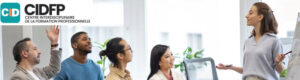 Pourquoi choisir le CIDFP pour vos besoins en formation, coaching et e-learning ?