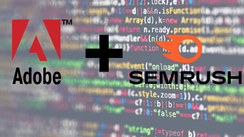 Adobe achète Semrush : pourquoi ?